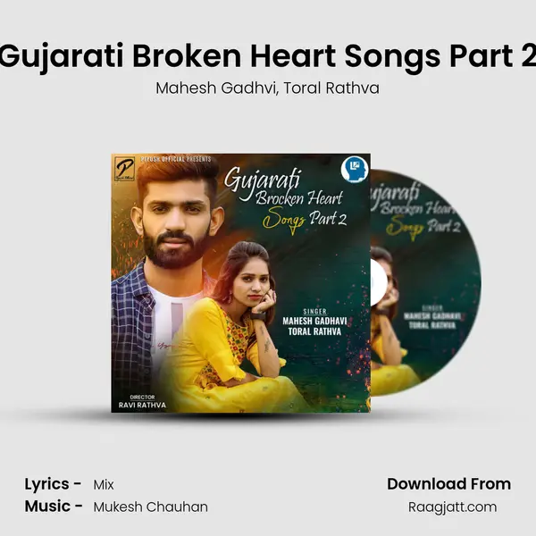 Gujarati Broken Heart Songs Part 2 - Mahesh Gadhvi album cover 