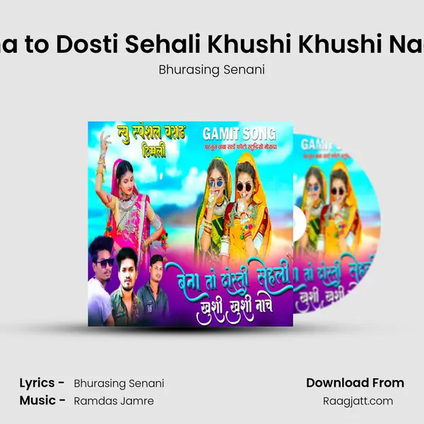 Bena to Dosti Sehali Khushi Khushi Nache - Bhurasing Senani album cover 