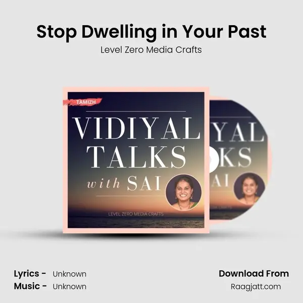 Stop Dwelling in Your Past - Level Zero Media Crafts album cover 