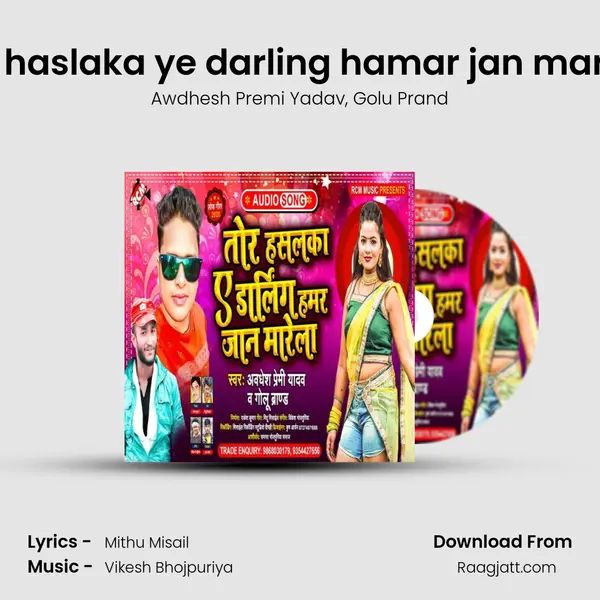 Tor haslaka ye darling hamar jan marela mp3 song