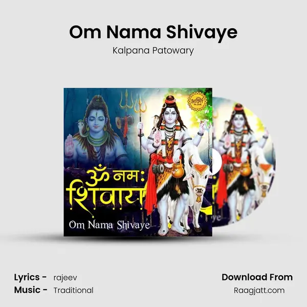 Om Nama Shivaye - Kalpana Patowary album cover 