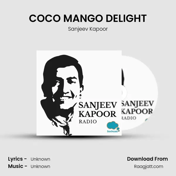 COCO MANGO DELIGHT - Sanjeev Kapoor mp3 song