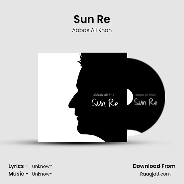 Sun Re - Abbas Ali Khan album cover 