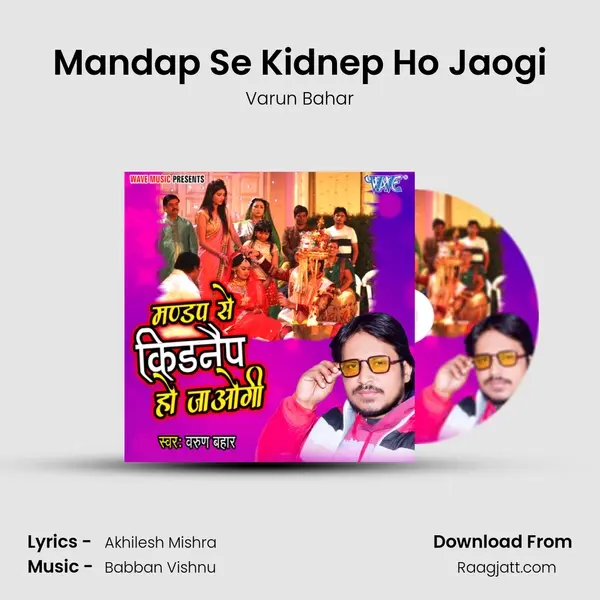 Mandap Se Kidnep Ho Jaogi - Varun Bahar album cover 