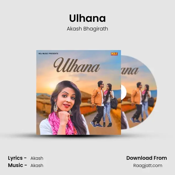 Ulhana - Akash Bhagirath mp3 song