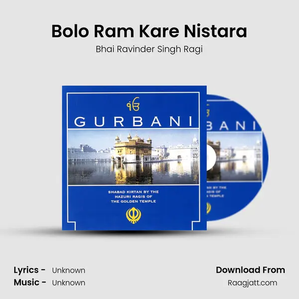 Bolo Ram Kare Nistara - Bhai Ravinder Singh Ragi album cover 