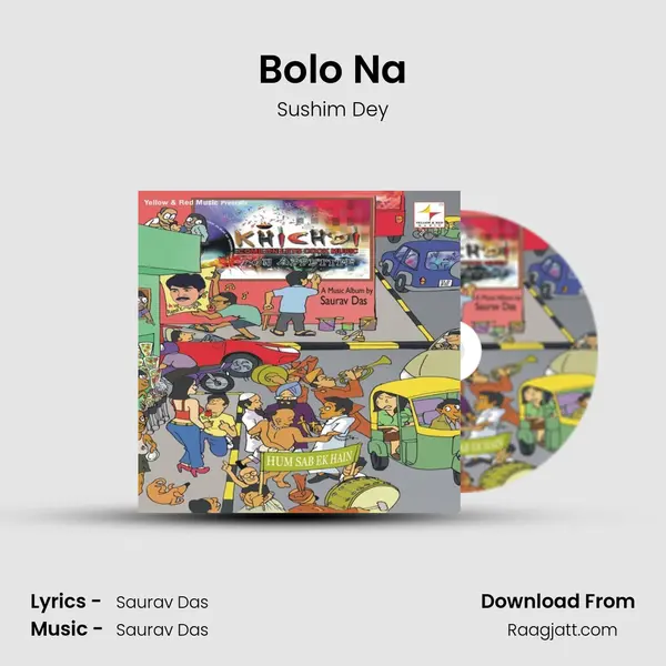 Bolo Na - Sushim Dey mp3 song