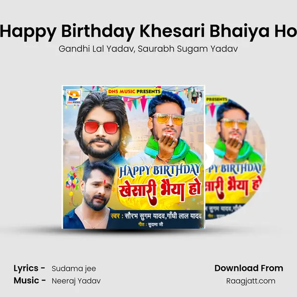 Happy Birthday Khesari Bhaiya Ho - Gandhi Lal Yadav album cover 