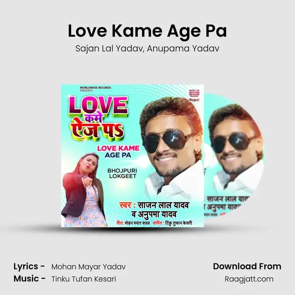 Love Kame Age Pa - Sajan Lal Yadav album cover 