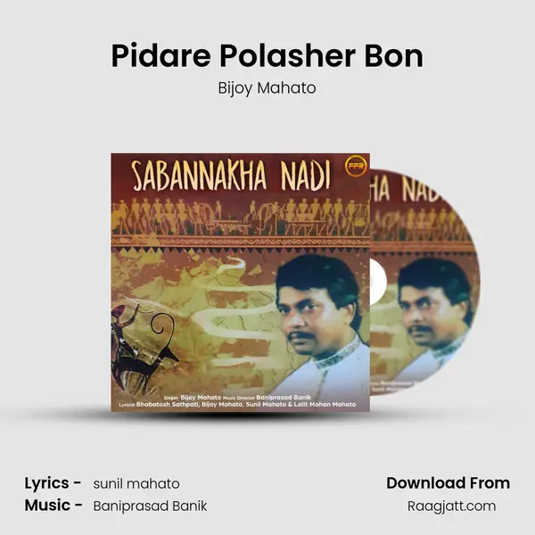 Pidare Polasher Bon - Bijoy Mahato mp3 song