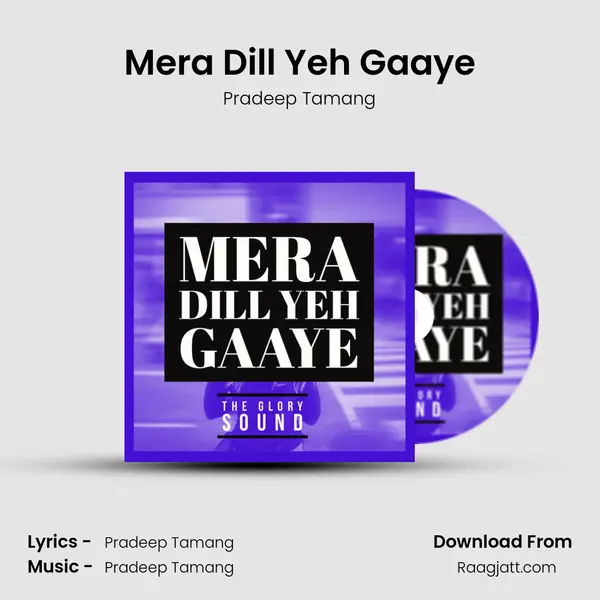 Mera Dill Yeh Gaaye - Pradeep Tamang album cover 