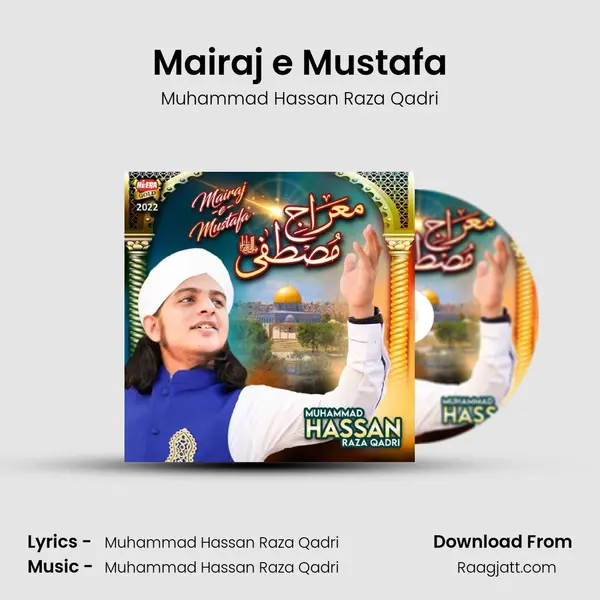 Mairaj e Mustafa - Muhammad Hassan Raza Qadri mp3 song