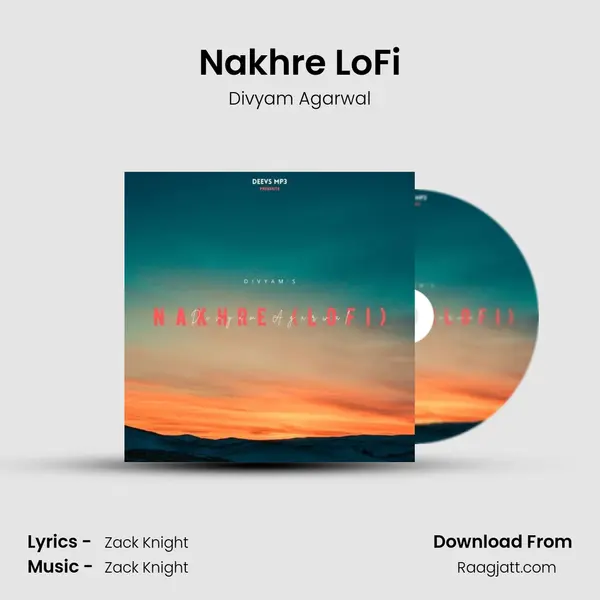 Nakhre LoFi - Divyam Agarwal album cover 