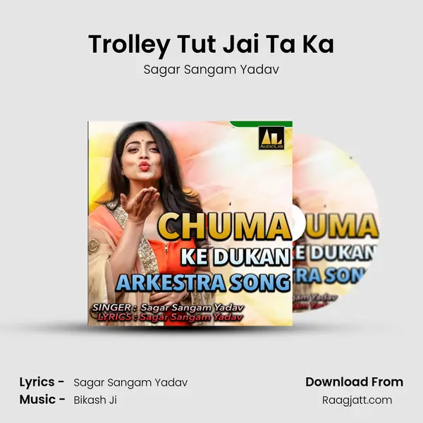 Trolley Tut Jai Ta Ka - Sagar Sangam Yadav album cover 