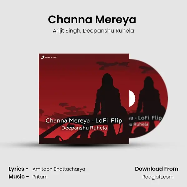 Channa Mereya (Lofi Flip) - Arijit Singh album cover 