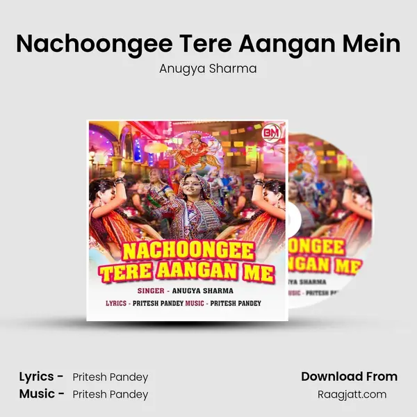 Nachoongee Tere Aangan Mein mp3 song