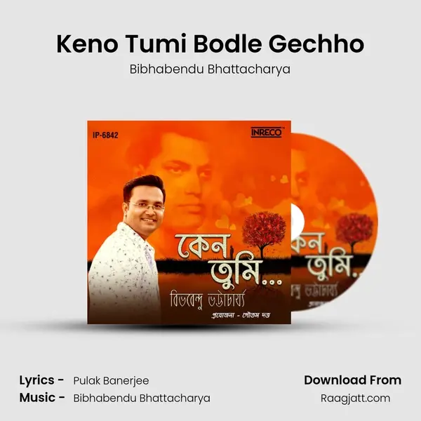 Keno Tumi Bodle Gechho - Bibhabendu Bhattacharya album cover 