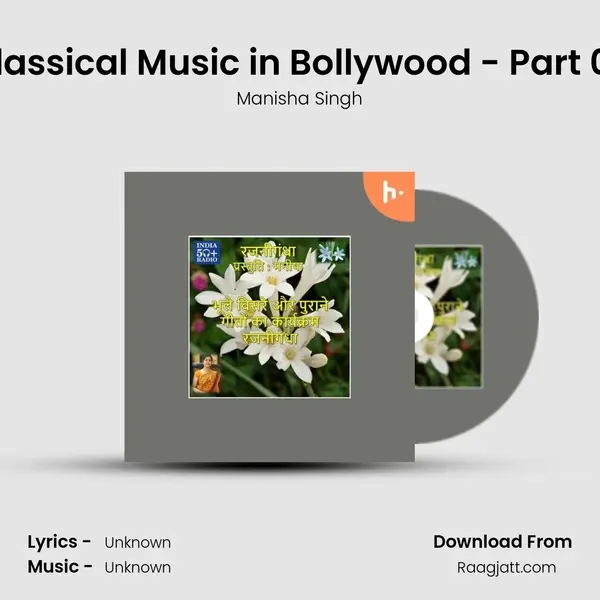 Classical Music in Bollywood - Part 02 - Manisha Singh album cover 