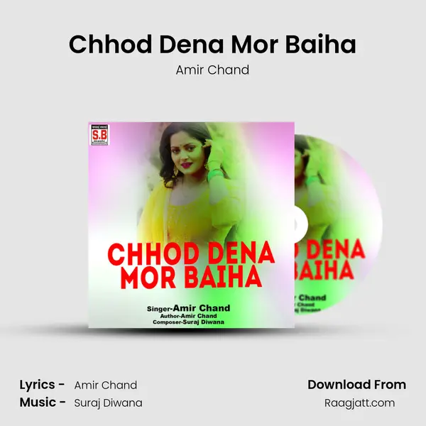 Chhod Dena Mor Baiha - Amir Chand album cover 