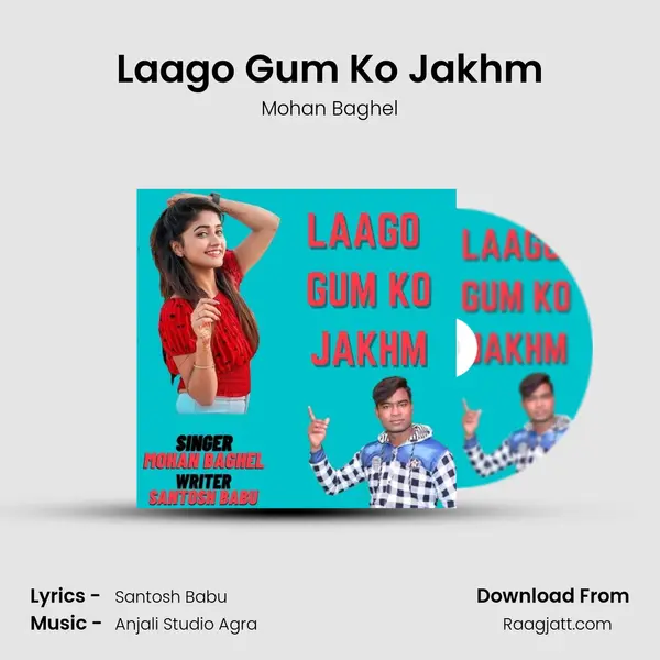 Laago Gum Ko Jakhm mp3 song