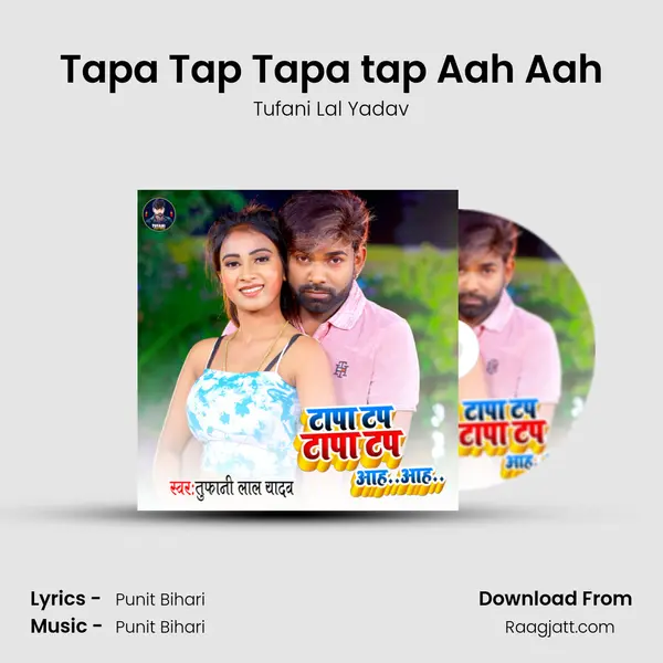 Tapa Tap Tapa tap Aah Aah - Tufani Lal Yadav album cover 