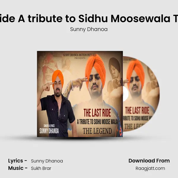 The Last Ride A tribute to Sidhu Moosewala The legend mp3 song