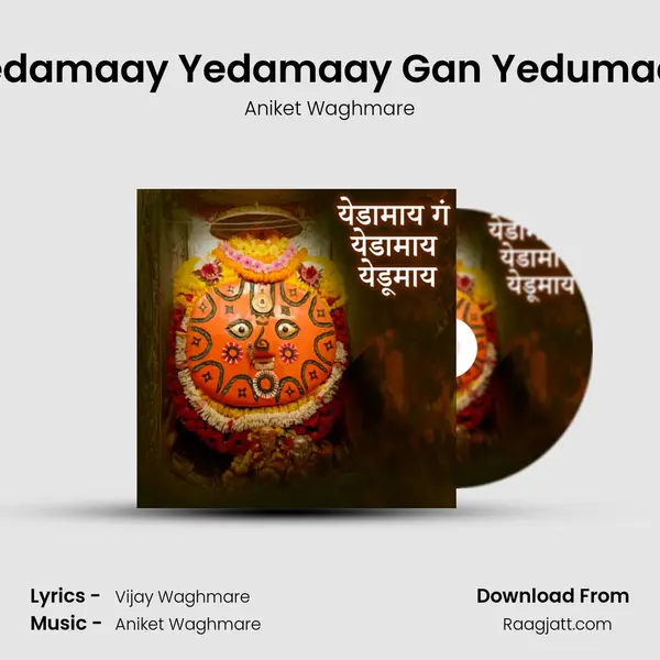 Yedamaay Yedamaay Gan Yedumaay - Aniket Waghmare album cover 