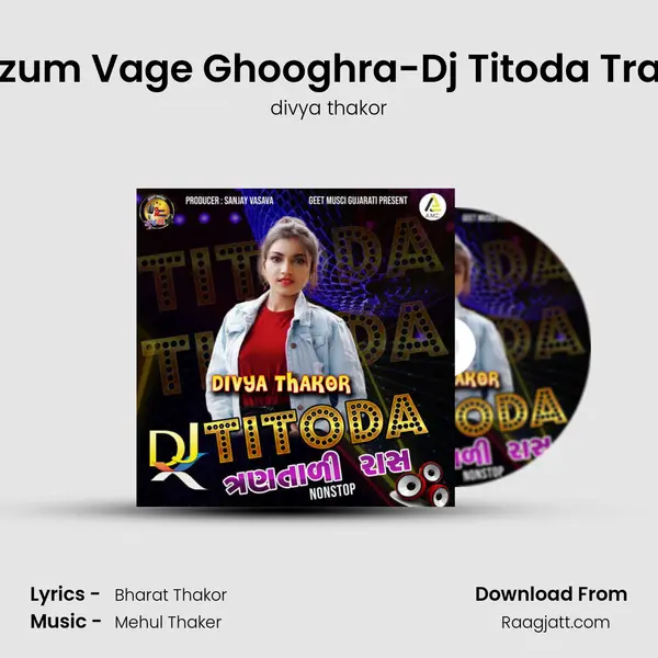 Rumzum Vage Ghooghra-Dj Titoda Trantali mp3 song