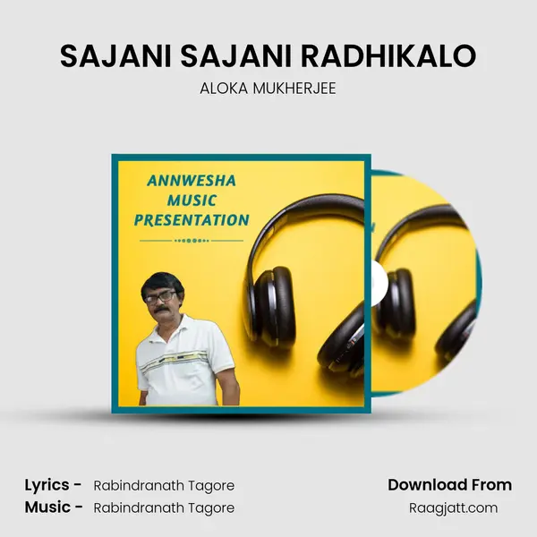 SAJANI SAJANI RADHIKALO - ALOKA MUKHERJEE album cover 