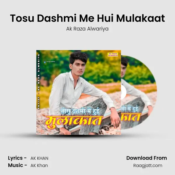 Tosu Dashmi Me Hui Mulakaat - Ak Raza Alwariya album cover 