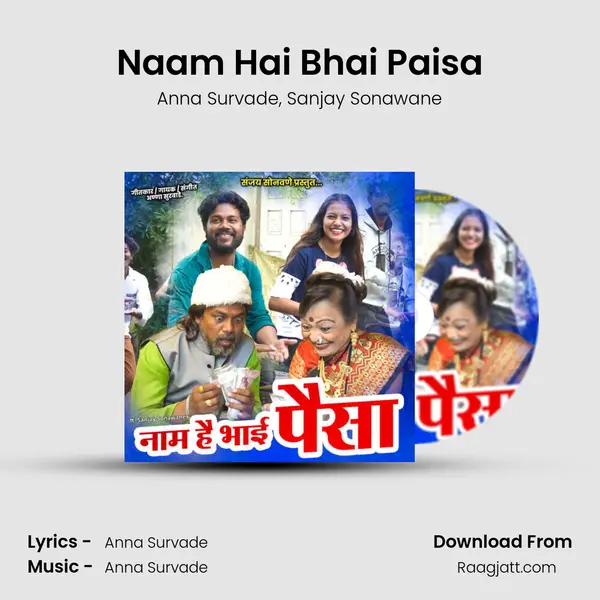 Naam Hai Bhai Paisa - Anna Survade mp3 song