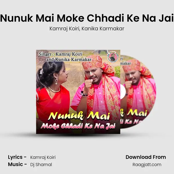 Nunuk Mai Moke Chhadi Ke Na Jai mp3 song