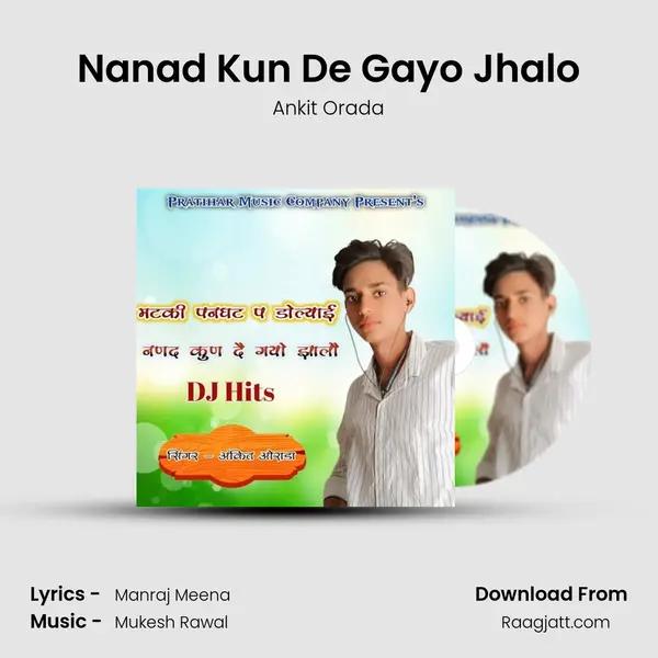 Nanad Kun De Gayo Jhalo - Ankit Orada album cover 