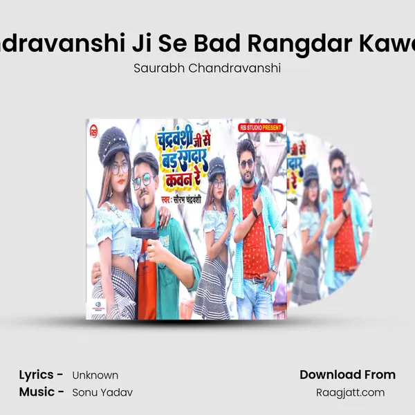 Chandravanshi Ji Se Bad Rangdar Kawan Re - Saurabh Chandravanshi album cover 