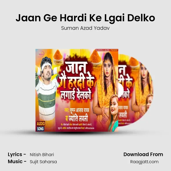 Jaan Ge Hardi Ke Lgai Delko - Suman Azad Yadav album cover 