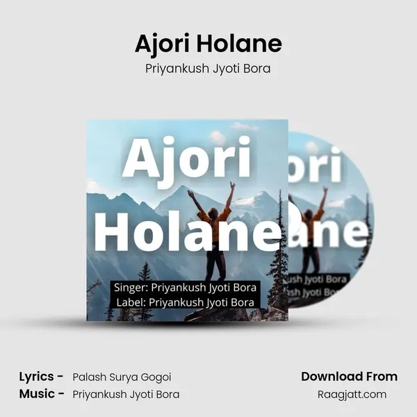 Ajori Holane - Priyankush Jyoti Bora album cover 