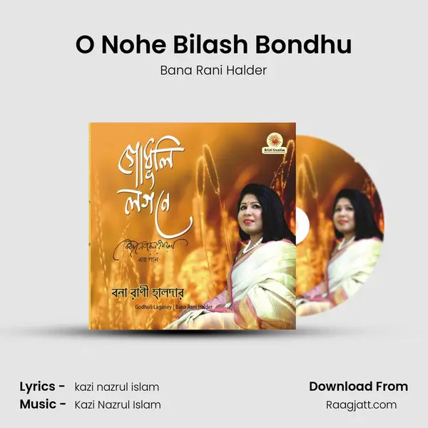 O Nohe Bilash Bondhu mp3 song