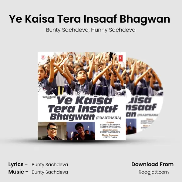 Ye Kaisa Tera Insaaf Bhagwan (Prarthana) - Bunty Sachdeva album cover 