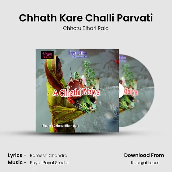 Chhath Kare Challi Parvati - Chhotu Bihari Raja album cover 