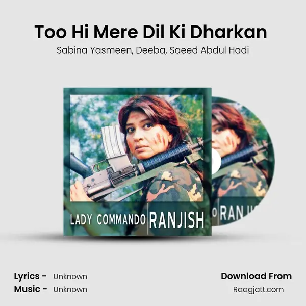 Too Hi Mere Dil Ki Dharkan (from Ranjish) mp3 song