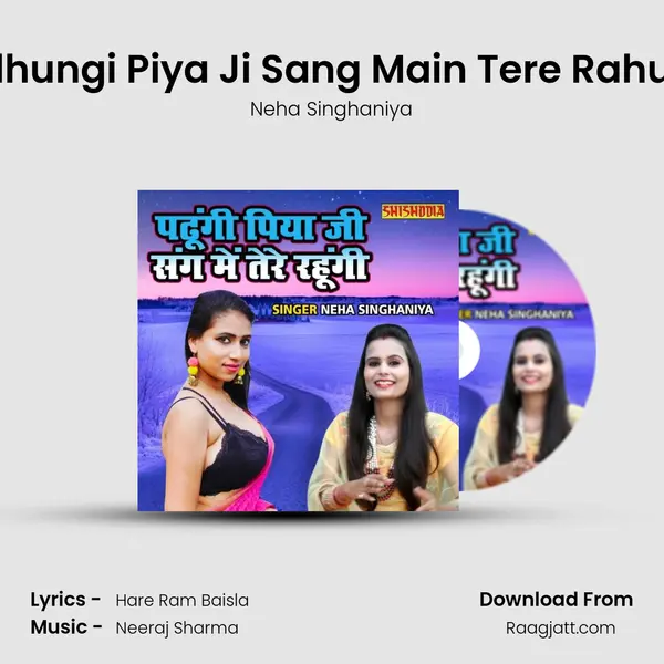 Padhungi Piya Ji Sang Main Tere Rahungi - Neha Singhaniya album cover 