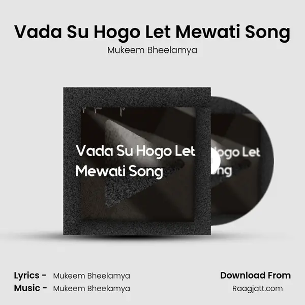 Vada Su Hogo Let Mewati Song mp3 song