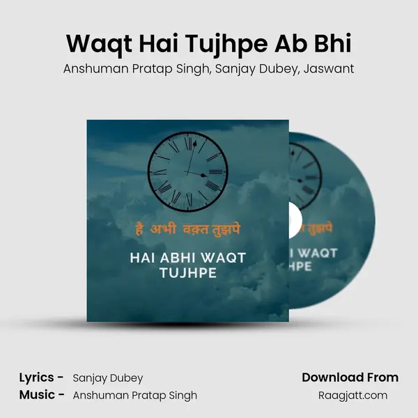 Waqt Hai Tujhpe Ab Bhi - Anshuman Pratap Singh album cover 