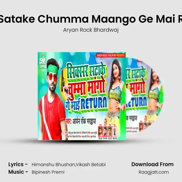 Sixar Satake Chumma Maango Ge Mai Return mp3 song