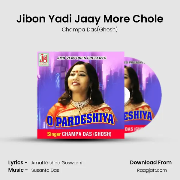 Jibon Yadi Jaay More Chole - Champa Das(Ghosh) album cover 