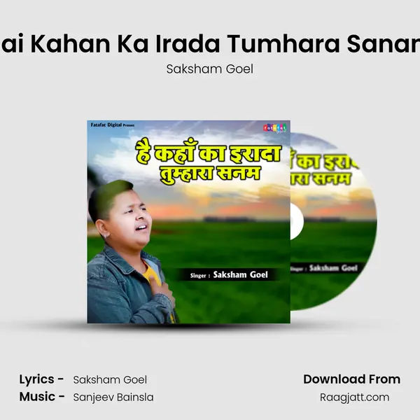 Hai Kahan Ka Irada Tumhara Sanam - Saksham Goel album cover 