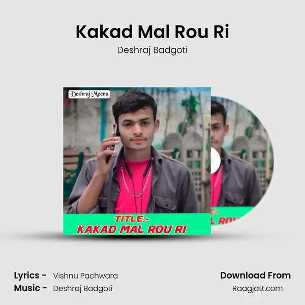 Kakad Mal Rou Ri - Deshraj Badgoti album cover 