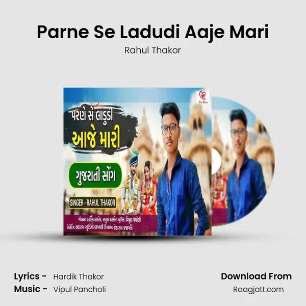 Parne Se Ladudi Aaje Mari - Rahul Thakor album cover 