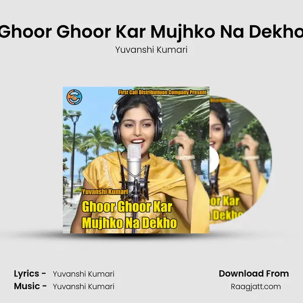 Ghoor Ghoor Kar Mujhko Na Dekho - Yuvanshi Kumari album cover 