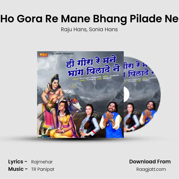 Ho Gora Re Mane Bhang Pilade Ne mp3 song